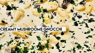 Incredibly Delicious and Easy Creamy Mushrooms Gnocchi l Better than Italian restaurants!