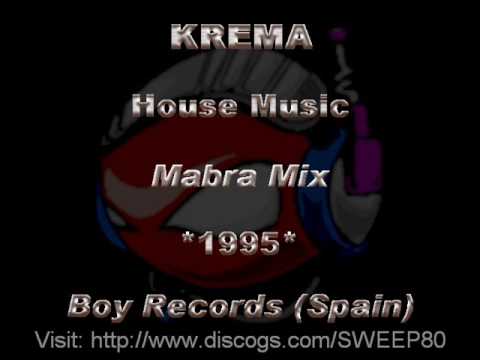 KREMA - House Music [Mabra Mix] *1995* [BOY341-Boy Records (Spain)]