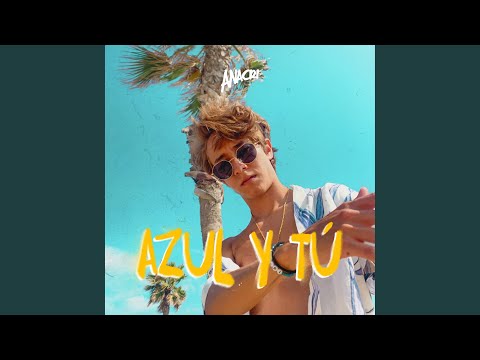 Azul y Tú