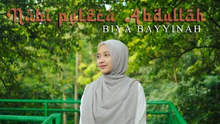 Download lagu Manusia Idolaku Nabiyullah Muhammad (Nabi Putra Abdullah) - BIYA BAYYINAH mp3