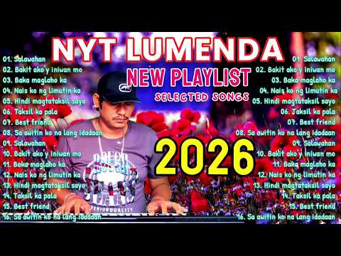 NYT LUMENDA NEW PLAYLIST Selected songs 2026 - ( NYT LUMENDA MUSIKANG PINOY ) Nonstop Music 