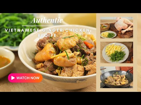 How to Make Authentic Vietnamese Braised Ginger Chicken (Ga Kho Gung)