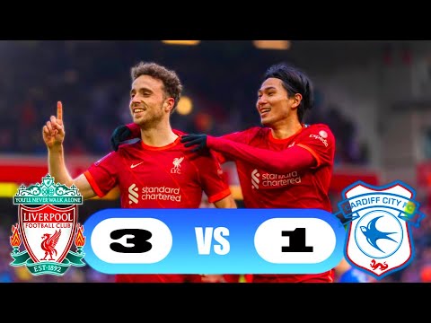 Liverpool vs Cardiff City 3-1 Highlights & Goals - FA Cup 2021-2022