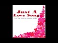 Various Artists - Just a Love Song (Official Album ...