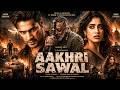 AAKHRI SAWAL Full Action Movie Varun Dhawan Janhvi Kapoor Sanjay Dutt New Hindi Movie