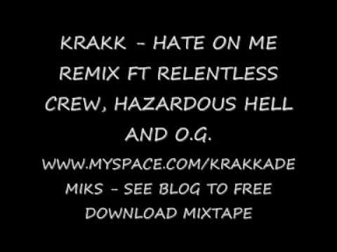 Krakk - Hate On Me Remix ft OG, Relentless Crew and Hazardous Hell
