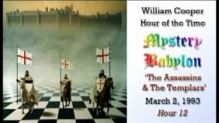 Bill Cooper, Mystery Babylon - Hour 12 - The Assassins & The Templars.
