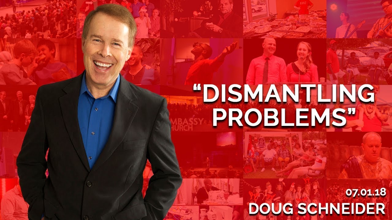 Dismantling Problems | July 1st 2018 (Doug Schneider)
