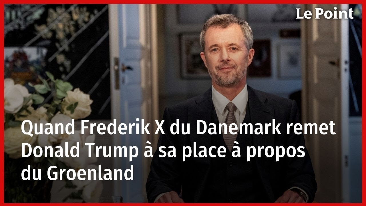 Quand Frederik X du Danemark remet Donald Trump à sa place à propos du Groenland