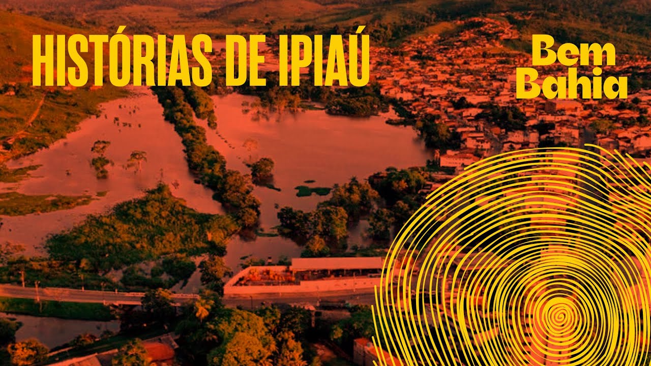 BEM BAHIA | HISTORIA DE IPIAÚ