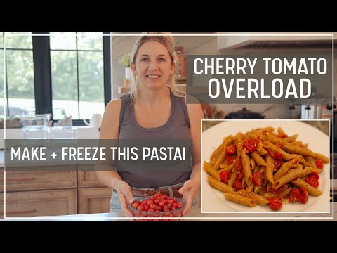 Too Many Cherry Tomatoes? Make THIS Freezer-Friendly Cherry Tomato Pasta Recipe! Freezer Meal Prep