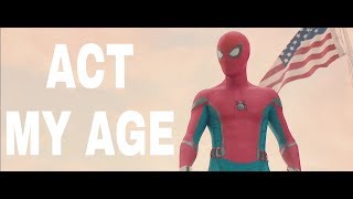 Act My Age - Hoodie Allen (Spider-man Homecoming)