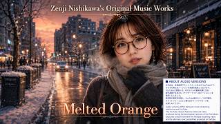 ♪Melted Orange 「Zenji Nishikawa's Original Music Works」収録曲のAlternate Versionとなります。　詳細は概要欄へ。