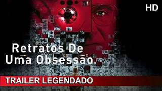 Retratos de uma Obsessão 2002 Trailer Legendado