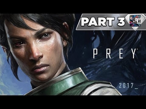 Prey (2017) Gameplay Walkthrough / Let's Play - Part 3 "G.U.T.S." | CenterStrain01