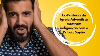 Ex-Pastores da Igreja Adventista mostram indignação com o Pr Luiz Sayão