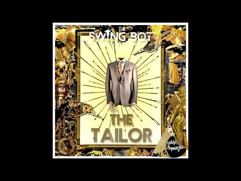 The Swing Bot - The Tailor (Audio) #electroswing