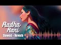 Radha Rani Lage (LoFi Version) | Perfectly Slowed and Reverb | Suprabha KV | Meethe Ras Se Bharyo