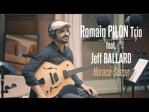 Romain Pilon Trio Feat. Jeff Ballard : "Horace-Scope" (H.Silver)