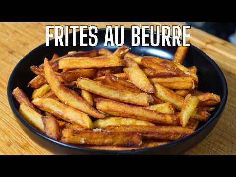 J’ai fait cuire mes frites dans du beurre