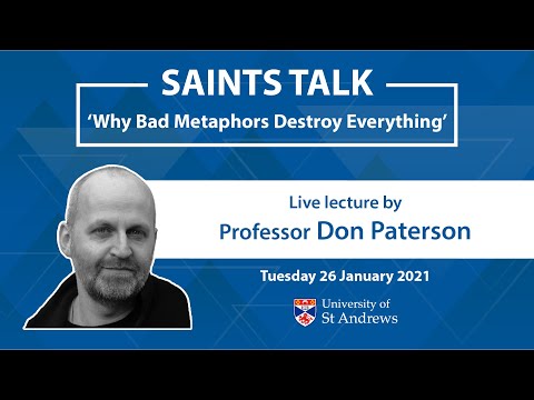 Saints Talk: Why Bad Metaphors Destroy Everything by Professor Don Paterson