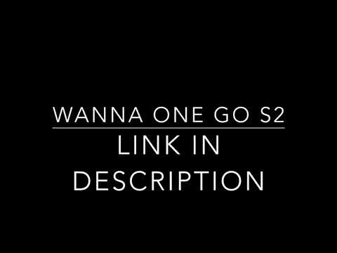 [ENGSUB] WANNA ONE GO SEASON 2 EP 1 (LINK IN DESCRIPTION BOX)