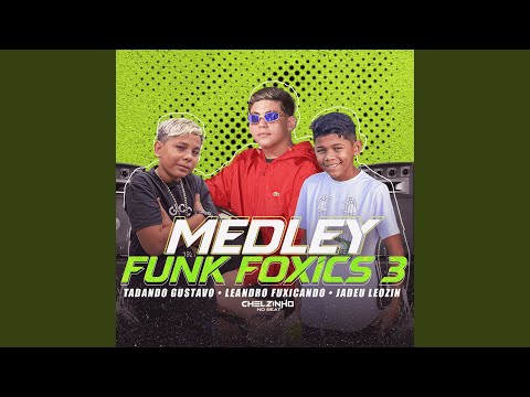 Medley Funk Foxics 3