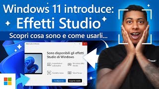 Windows 11 presenta gli "Effetti Studio" | Cosa sono e come usarli