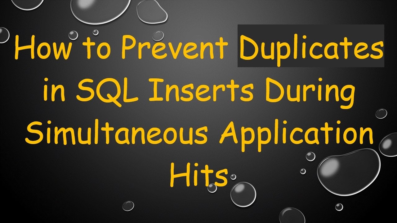 How to Prevent Duplicates in SQL Inserts During Simultaneous Application Hits