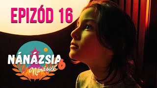 Fogas kérdések - NÁNÁZSIA 6. - 16. epizód