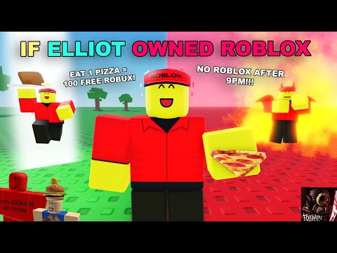 If Elliot Owned ROBLOX