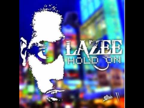 Hold on - Lazee ft. Neverstore     Full song