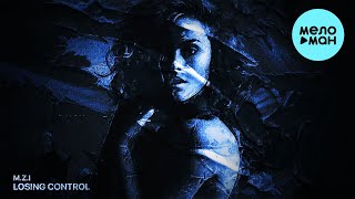 M.Z.I -  Losing Control (Single 2021)