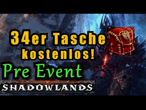 34er TASCHE KOSTENLOS kurze Zeit Pre Event Shadowlands wow sl guide tips tricks deutsch how to bag