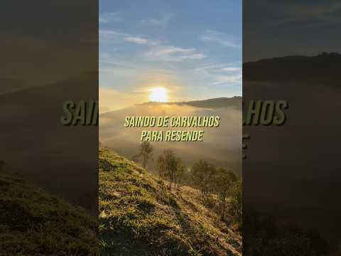 Saindo de Carvalhos MG para Resende por entre as montanhas