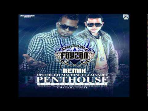 PENTHOUSE r3m1x - Opi The Hit Machine Ft J Alvarez & Dj. Fayzan.wmv