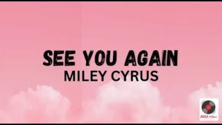 See You Again - Miley Cyrus Lyrics Video