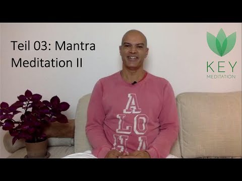 Meditationschallenge "Einfach meditieren" - Mantra Meditation II - Teil 3/30