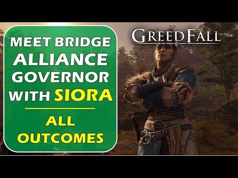 What Happens if you Meet Bridge Alliance Governor with Siora - All Outcomes | Greedfall