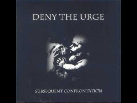 Deny The Urge - Subsequent Confrontation (2004) FULL ALBUM