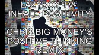 Lazy Boy TV- Inhale Positivity (Chris Big Money Remix)