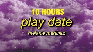 Download lagu [10 HOURS] Melanie Martinez - Play Date (Lyrics) mp3