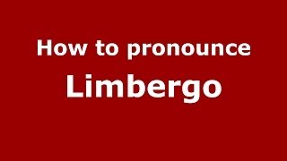 How to pronounce Limbergo