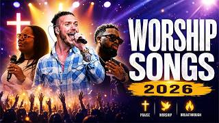 Best Worship Music 2026 🔥 Naomi Raine, Brandon Lake, Elevation Worship & Maverick City