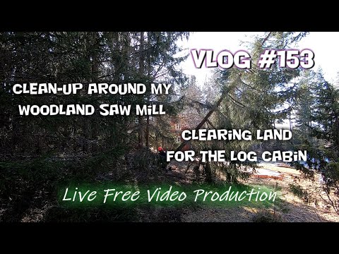 Saw mill clean-up, Clearing land - VLOG # 153 - S3