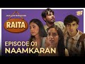 RAITA Episode 1 Naamkaran Comedy Drama Mini Series Jaldi Jaldi Productions