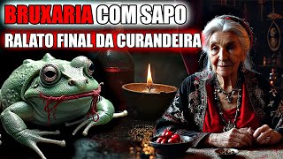 ESTE ÚLTIMO CASO FOI O MAIS TERRÍVEL EM TODA A MINHA EXISTÊNCIA... RELATO DE UMA CURANDEIRA / FINAL