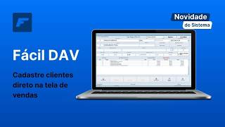 Cadastro clientes direto na tela de vendas do Fácil DAV