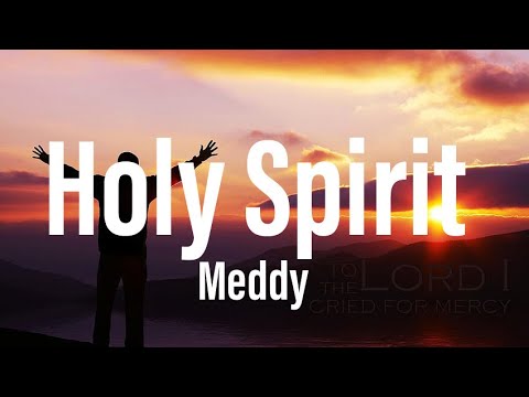 Meddy-Holy Spirit (Lyrics)
