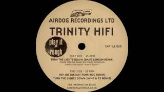 Trinity Hi Fi - Turn The Lights Down (Dave London Remix)